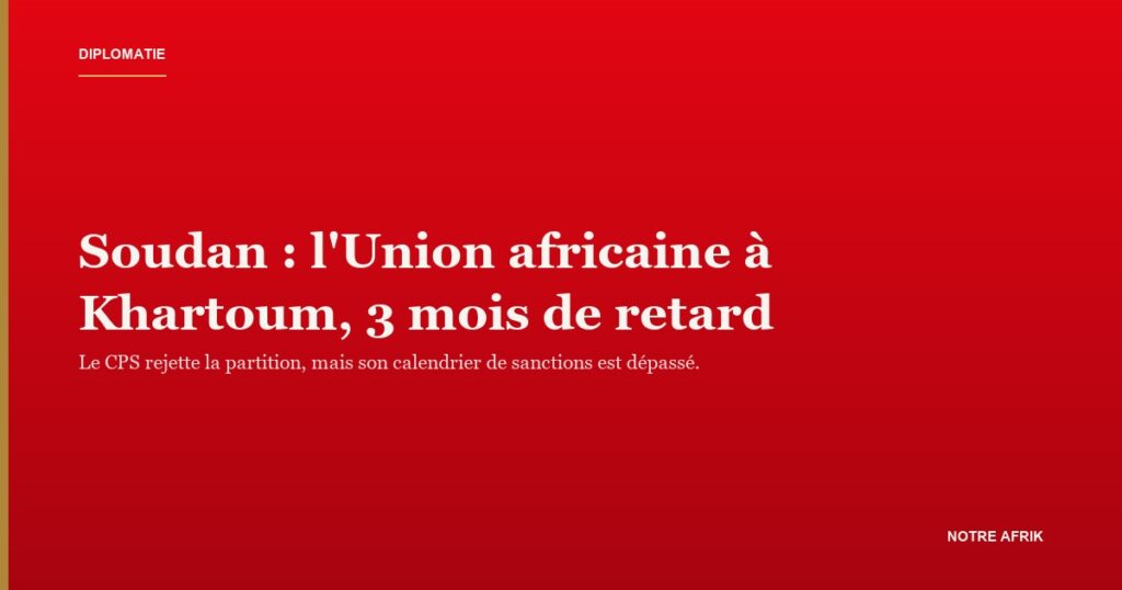 Siège de l'Union africaine à Addis-Abeba, d'où sont émises les décisions sur le Soudan
