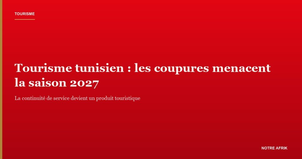 Tourisme tunisien : les coupures d'eau et d'électricité en haute saison