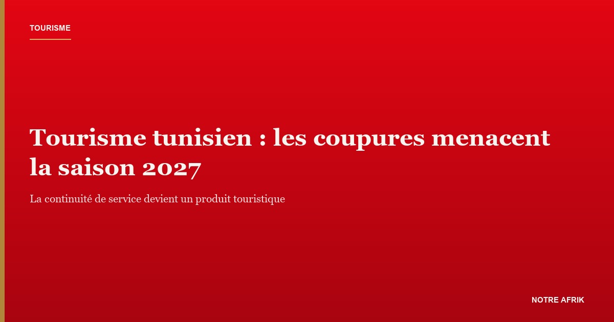 Tourisme tunisien : les coupures d'eau et d'électricité en haute saison