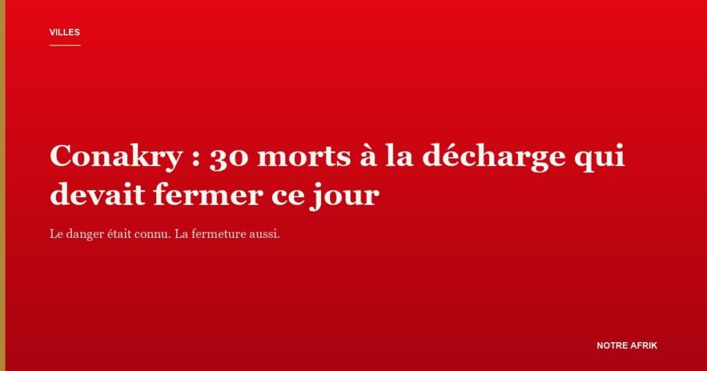 Décharge à ciel ouvert, comme celle de Dar-es-Salam à Conakry