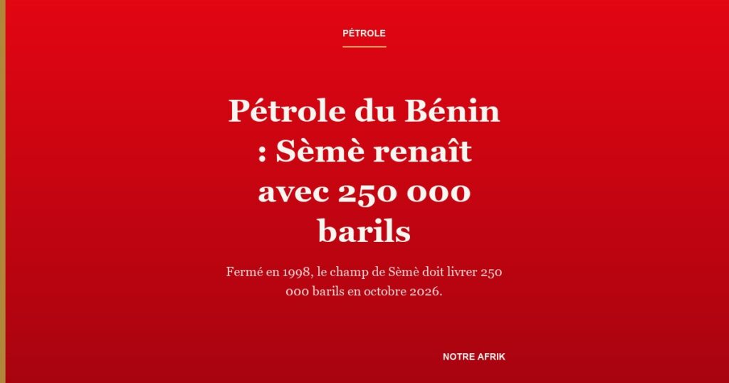 Carte-titre sur le pétrole du Bénin et le retour du champ offshore de Sèmè